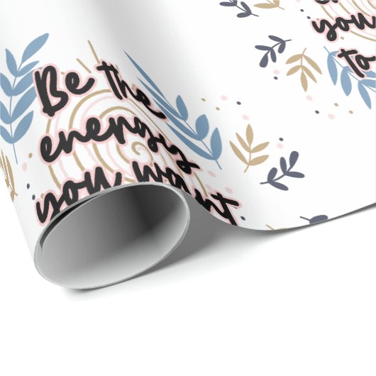 Be The Energy You Want To Attract Cadeaupapier (Rol Hoek)