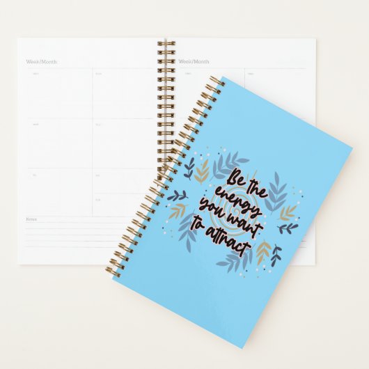 Be The Energy You Want To Attract Planner (Display)
