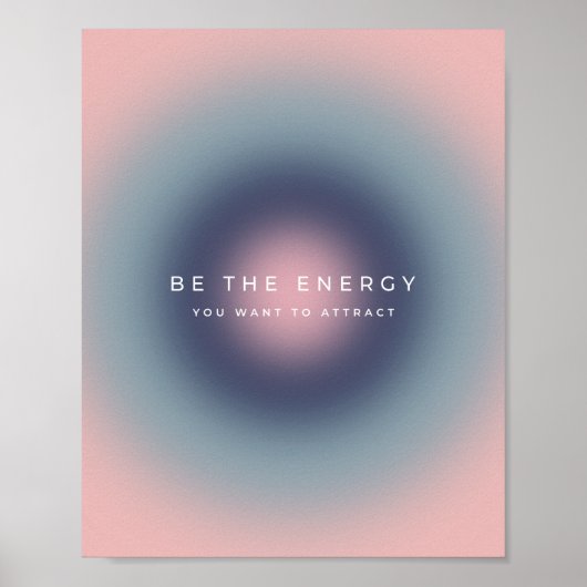 Be The Energy You Want To Attract Poster (Voorkant)