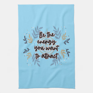 Be The Energy You Want To Attract Theedoek