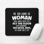 Be The Kind Of Woman That Makes The Devil Nervous, Muismat (Met muis)