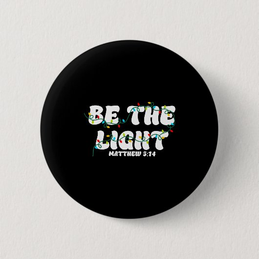 Be The Light Matthew 5_14 Christian Merry Christma Ronde Button 5,7 Cm (Voorkant)