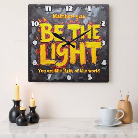 Be The Light Matthew 5:14 with Fire Effect Vierkante Klok