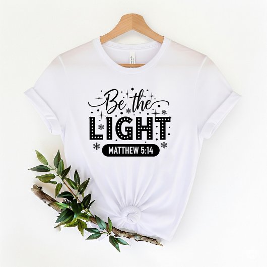 Be the Light T-Shirt | Bible Verse T-Shirt