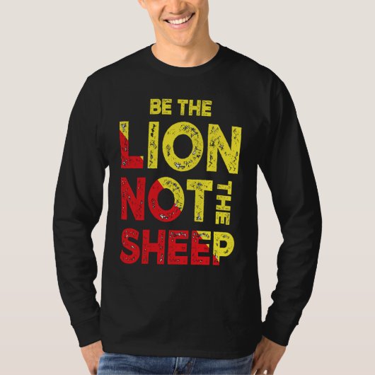 Be The Lion Not The Sheep Motivational Saying T-shirt (Voorkant)