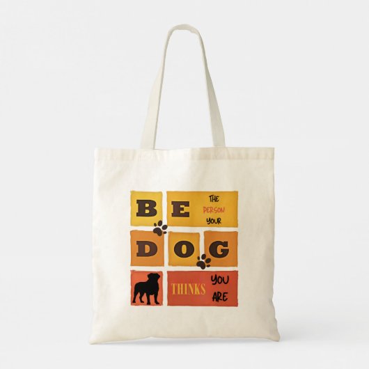 Be the Person Your Dog Thinks You Are Tote Bag (Achterkant)