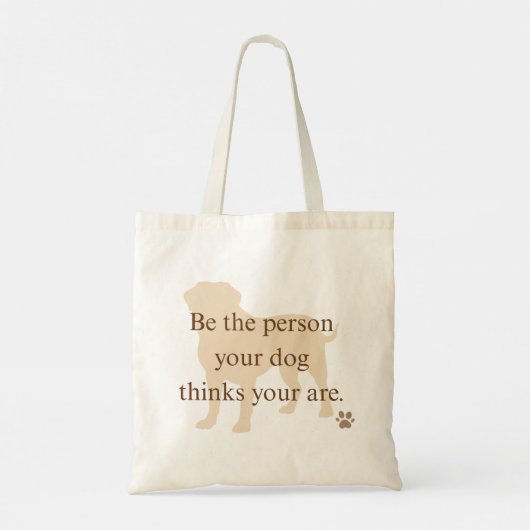Be the Person Your Dog Thinks You Are Tote Bag (Achterkant)