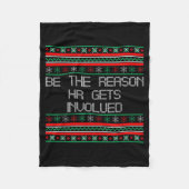 Be The Reason Hr Gets Involved Office Ugly Christm Fleece Deken (Voorkant)