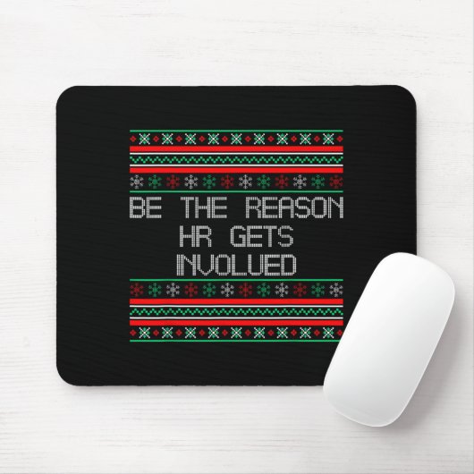 Be The Reason Hr Gets Involved Office Ugly Christm Muismat (Met muis)
