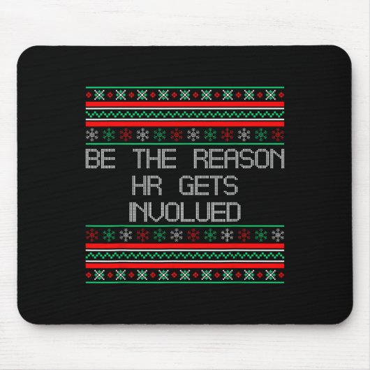 Be The Reason Hr Gets Involved Office Ugly Christm Muismat (Voorkant)
