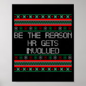 Be The Reason Hr Gets Involved Office Ugly Christm Poster (Voorkant)