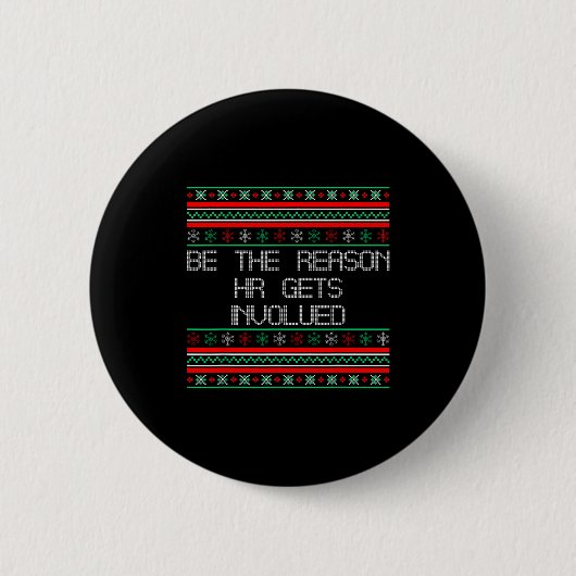 Be The Reason Hr Gets Involved Office Ugly Christm Ronde Button 5,7 Cm (Voorkant)