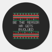 Be The Reason Hr Gets Involved Office Ugly Christm Ronde Sticker (Voorkant)