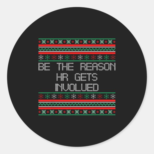 Be The Reason Hr Gets Involved Office Ugly Christm Ronde Sticker (Voorkant)