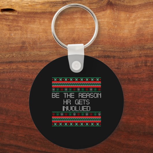 Be The Reason Hr Gets Involved Office Ugly Christm Sleutelhanger (Voorkant)