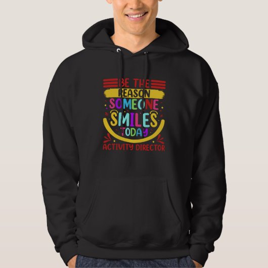 Be the Reason Someone Smiles Today Activity Direct Hoodie (Voorkant)