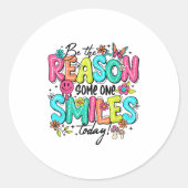 Be The Reason Someone Smiles Today Kind Sitive Aff Ronde Sticker (Voorkant)