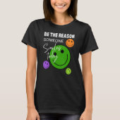 Be the reason someone smiles today t-shirt (Voorkant)