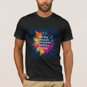 Be The Reason Someone Smiles Today T-Shirt – (Voorkant)