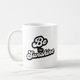 Be the Sunshine – Black & White Quote Mug Koffiemok