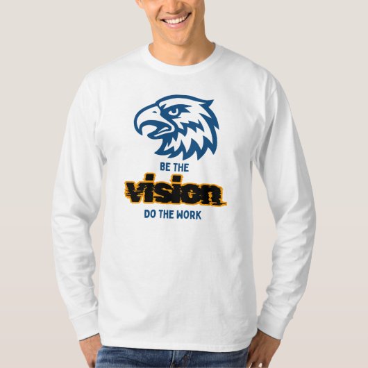 Be The Vision Do The Work T-shirt (Voorkant)