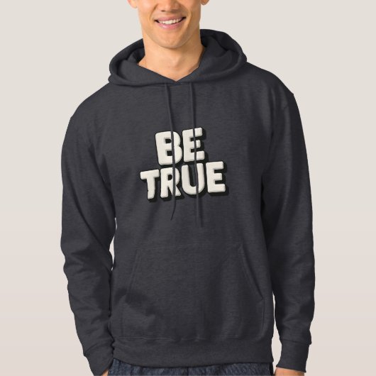 Be True Message  Hoodie (Voorkant)