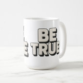 Be True Message  Koffiemok (Voorkant rechts)