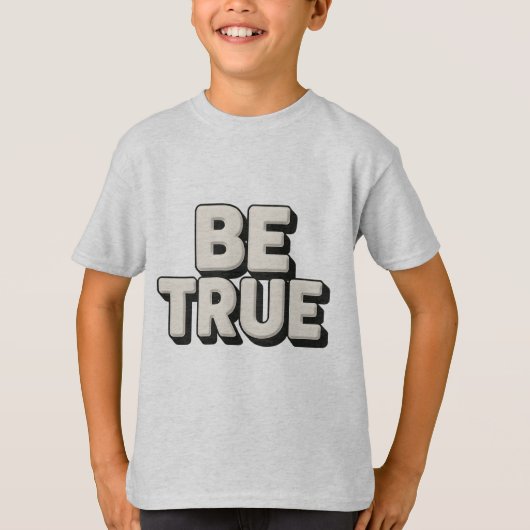 Be True Message  T-shirt (Voorkant)