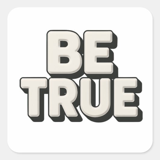 Be True Message Vierkante Sticker (Voorkant)