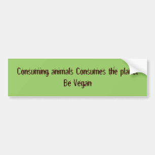 Be Vegan Bumpersticker
