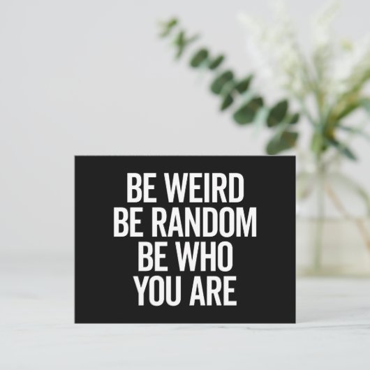 Be Weird & Random Quote Briefkaart (Staand voorkant)