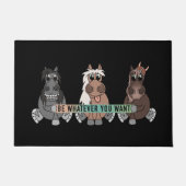 Be whatever you want deurmat (Voorkant)