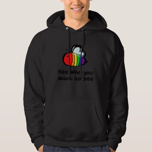 Be Who You Want To Bee Rainbow Gay LGBT Pride Hoodie (Voorkant)