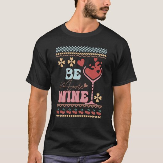 Be Wine Ugly ters idea Anti Valentine's Day T-shirt (Voorkant)