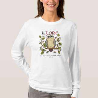 Be Wise - T-Shirt