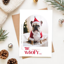 Be Woofy Funny Dog Pet Arch Photo Christmas Feestdagenkaart