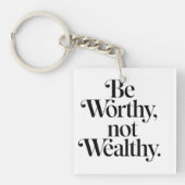 "Be Worthy, not Wealthy" - Motivering typografie Sleutelhanger (Voorkant)