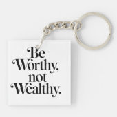 "Be Worthy, not Wealthy" - Motivering typografie Sleutelhanger (Achterkant)