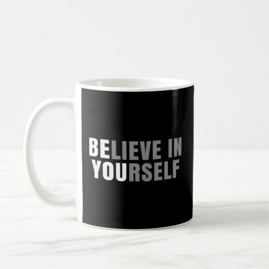 Be You Believe In Yourself Positive Message Quotes Koffiemok (Links)