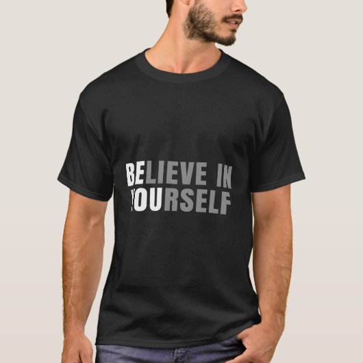 Be You Believe In Yourself Positive Message Quotes T-shirt (Voorkant)