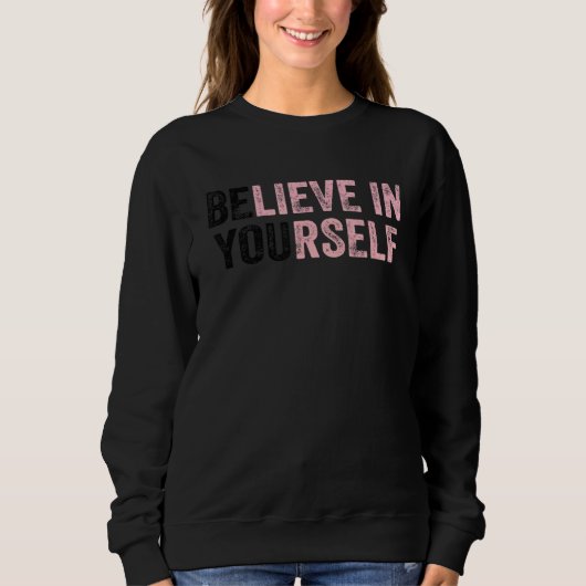Be You Believe In Yourself Positive Message Quotes Trui (Voorkant)