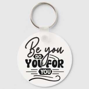Be you do you for you – Motivatie offerte ontwerp Sleutelhanger
