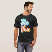 Be You  LGBTQ pride rainbow and trans flag T-shirt (Voorkant volledig)