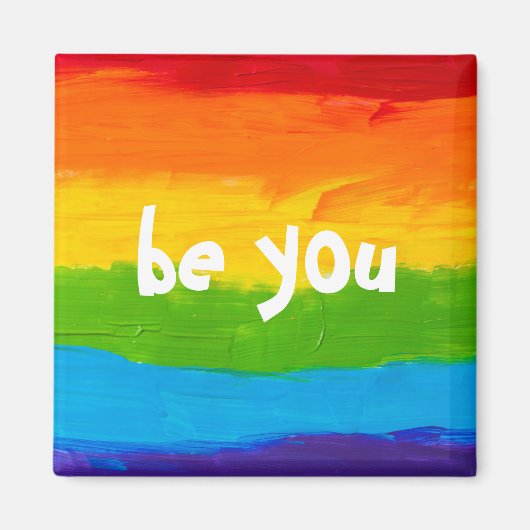 Be You Rainbow LGBT Magnet – Pride Month LGBTQ+ (Voorkant)