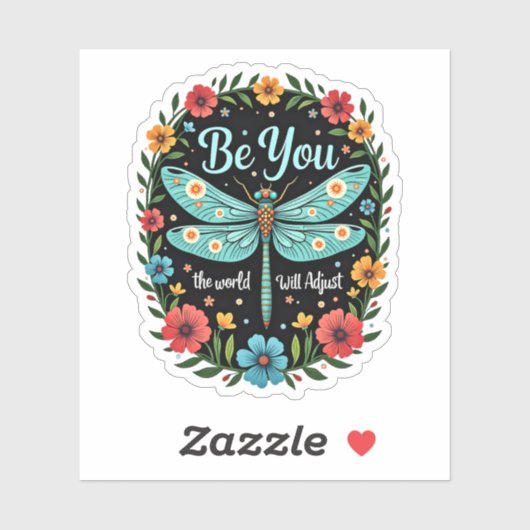 Be You The World Will Adjust - Dragonfly (1) Sticker (Vel)