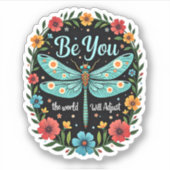 Be You The World Will Adjust - Dragonfly (1) Sticker (Voorkant)