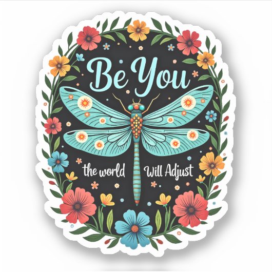 Be You The World Will Adjust - Dragonfly (1) Sticker (Voorkant)