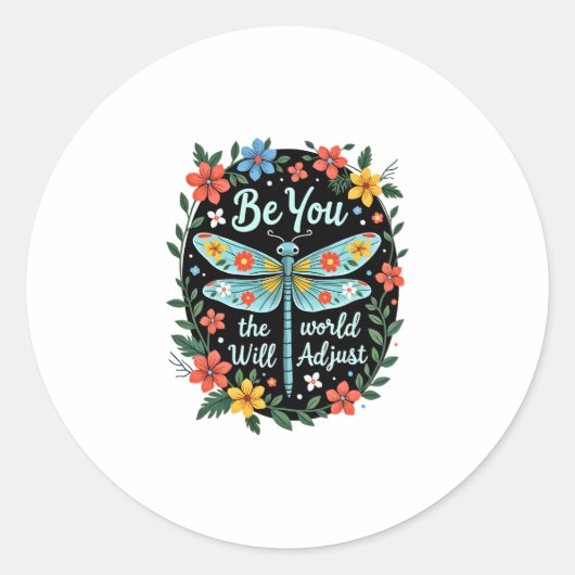 Be You The World Will Adjust - Dragonfly (2) Ronde Sticker (Voorkant)