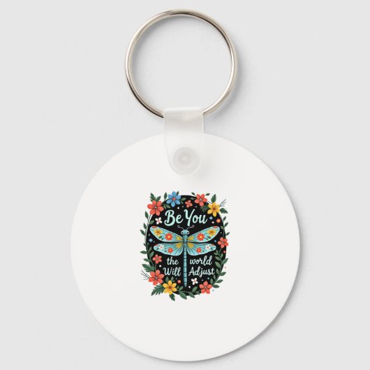 Be You The World Will Adjust - Dragonfly (2) Sleutelhanger (Voorkant)