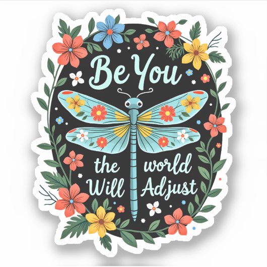 Be You The World Will Adjust - Dragonfly (2) Sticker (Voorkant)